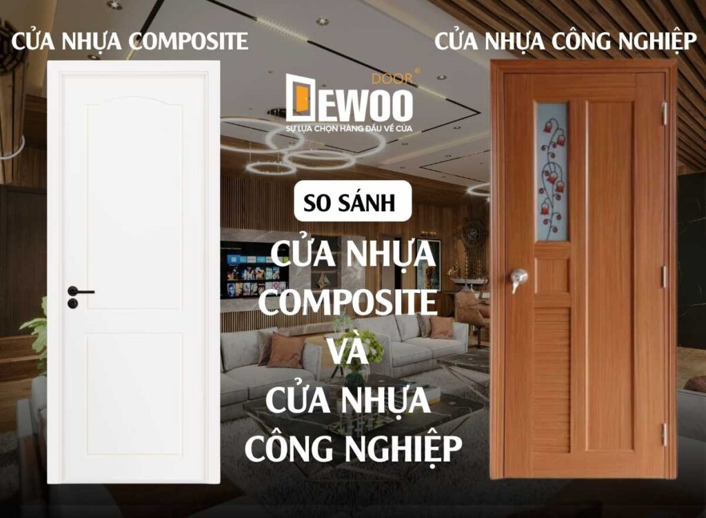 SO SÁNH CỬA NHỰA COMPOSITE VÀ CỬA NHỰA CÔNG NGHIỆP