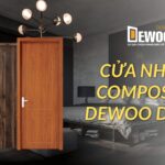 TẠI SAO NÊN MUA CỬA NHỰA COMPOSITE DEWOO DOOR?